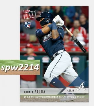 2018 Topps Now Ronald Acuna Mlb Debut And First Hit 125