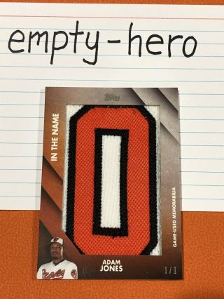 Adam Jones 2017 Topps Update In Own The Name Game Patch Letter 1/1 Orioles