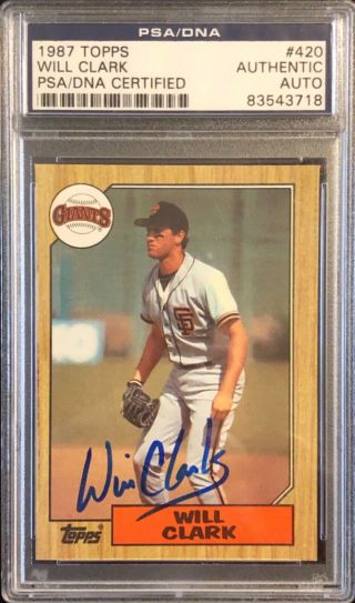 1987 Topps Will Clark 420 Psa/dna Auto Autograph Rookie Rc