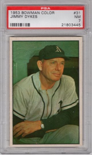 1953 Bowman Color 31 Jimmy Dykes Of The Philadelphia Athletics Psa 7