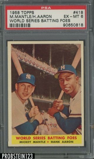 1958 Topps 418 World Series Batting Foes Mickey Mantle Hank Aaron Hof Psa 6