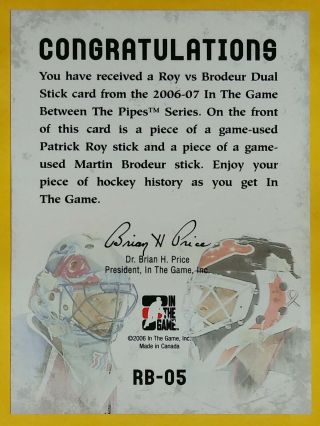 2006 - 07 itg between the pipes patrick roy / martin brodeur dual stick /25 rb - 05 2