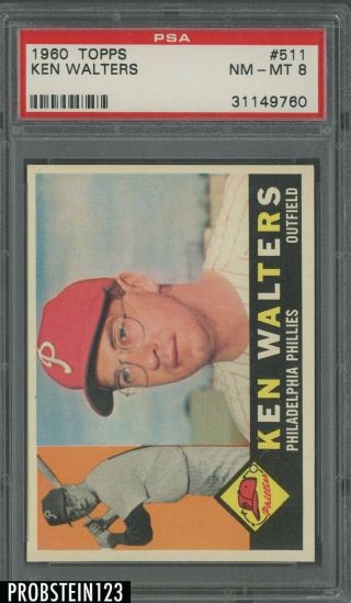 1960 Topps 511 Ken Walters Philadelphia Phillies Psa 8 Nm - Mt