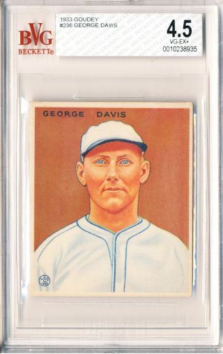 George Davis 1933 Goudey Rookie Card Rc 236 Beckett Bgs Bvg 4.  5 Vg - Ex,