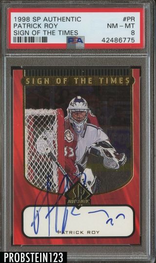 1998 Sp Authentic Sign Of The Times Patrick Roy Signed Auto Avalanche Psa 8