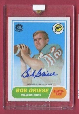 Bob Griese 2015 Topps 60th Anniversary Rookie Reprint 1972 Reprint Auto Dolphins