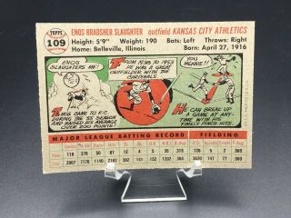 1956 TOPPS BASEBALL ENOS SLAUGHTER HOF (GRAY BACK) NM/NM - MT 109 KANSAS CITY A ' S 2