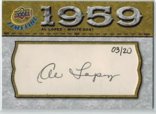 2008 Upper Deck Timeline Cut Signatures Auto Al Lopez Autograph Ed - 3 /20 Hof