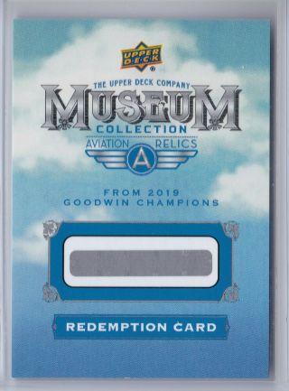 2019 Ud Upper Deck Goodwin Champions Aviation Relics Redemption Card Museum Sp