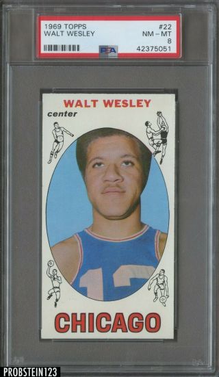 1969 Topps Basketball 22 Walt Wesley Psa 8 Nm - Mt