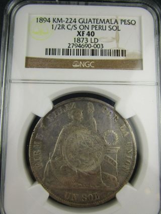 1894 Guatemala Peso 1/2 Real Counterstamp 1873 Ld Peru Sol Ngc Xf 40 Rare Host