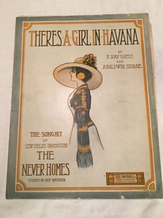 There’s A Girl In Havana - 1911 Antique Sheet Music - By Goetz & Sloane