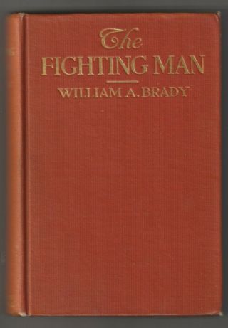 Rare Book The Fighting Man By William A Brady,  Usa,  1916