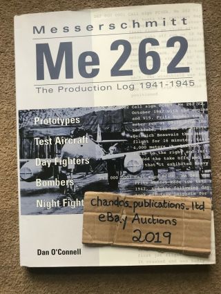 Messerschmitt Me 262: The Production Log 1941 - 1945 - O 