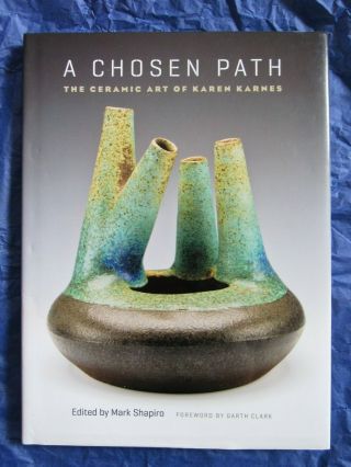 Rare Edition Signed By Karnes Of A Chosen Path The Ceramic Art Of Karen Karnes