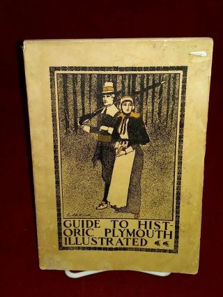 Antique Book Guide To Historic Plymouth Illustrated A.  S.  Burbank No Date 1900s