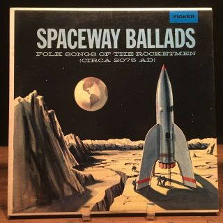 " Spaceway Ballads Folk Songs Of The Rocketmen " 