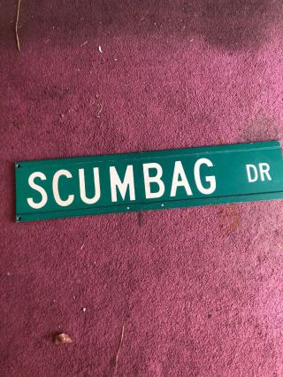 Rare Scumbag Street Sign 2 Sided