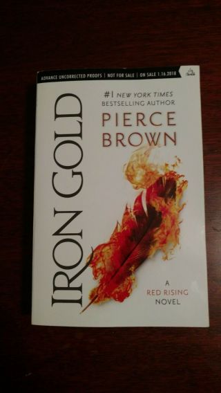 Advance Uncorrected Proof Pierce Brown Iron Gold Advance Reader 