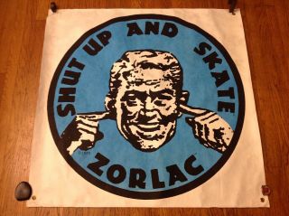 Rare Vintage 1985 Zorlac " Shut Up And Skate " Skateboard Contest Banner.