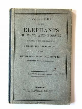 Rare Antique Book,  A Guide To The Elephants (recent & Fossil) British Museum