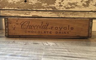Very Rare Vintage Chocolat Royale Chocolate Drink Wood Soda Pop Crate Case