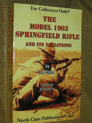 Rare Gun Book The Model 1903 Springfield Rifle & Variations Poyer Wwi See Photos