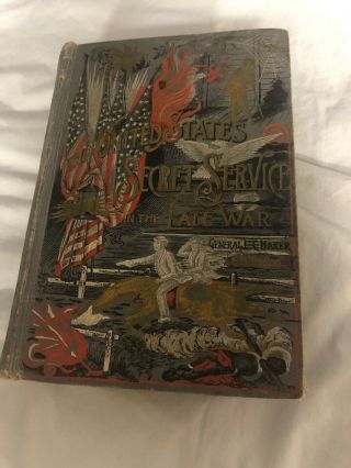 Rare Book - The United States Secret Service In The Late War (civil War) 1889