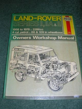 Land Rover Series 11,  11a & 111 1958 - 78 4cyl Petrol 88 - 109 Inch Wheelbase Rare