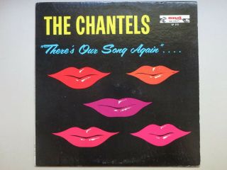 The Chantels – There’s Our Song Again… (end) Lp R&b Rare Dg Nm - Lp