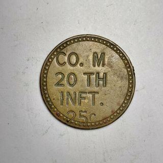 Company M.  20th Infantry Token Good For 25c Neat Rare?????