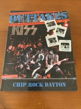 Kiss Outtakes Chip Rock Dayton Book Rare Oop Exc Cond Gene Simmons Paul Stanley