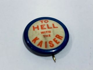 Vintage To Hell With The Kaiser Button Vary Rare Antique Button From A Lost Film