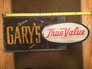 VINTAGE CARVED WOOD SIGN GARY ' S TRUE VALUE HARDWARE STORE TOOLS ADVERTISING RARE 2