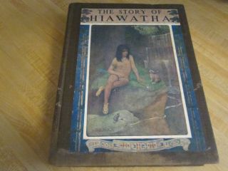 Antique Book The Story Of Hiawatha By Clayton Edwards 1910