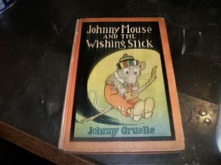 Johnny Mouse And The Wishing Stick Johnny Gruelle - Copyright 1922 Rare