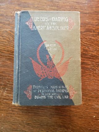 Deeds Of Daring By The American Soldier Dm Kelsey Civil War Book Vtg Antique