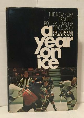 1970 A Year On The Ice Gerald Eskenazi York Rangers First Edition Very Rare
