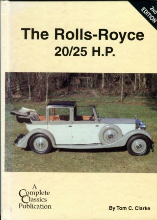 Rolls - Royce 20/25 H.  P.  - 2nd Edition By Tom Clarke - Rare Book