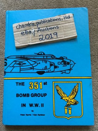 Chronicle Of The 351st Bomb Group (h) 1942 - 1945 (3rd Ed) - Harris/harbour - Rare