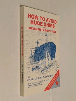 How To Avoid Huge Ships By Captain John W.  Trimmer Rare Ship Boat Navigation