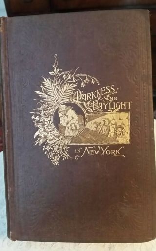 Rare Antique Book Darkness And Daylight In York Signed? 1892 Helen Campbell