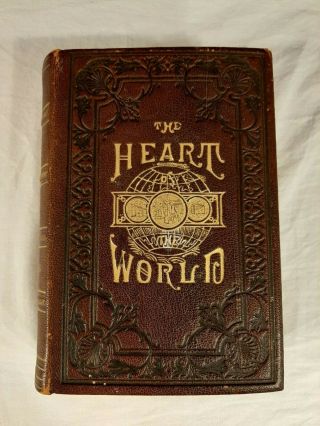 Old Rare Antique Book Vintage Hardcover The Heart Of The World G S Weaver 1884