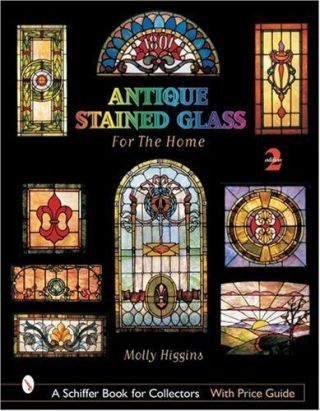 Antique Stained Glass For The Home (schiffer Book For Collectors With Price G…