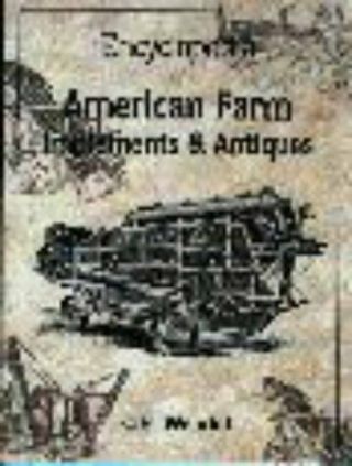 Encyclopedia Of American Farm Implements And Antiques By C.  H.  Wendel (1997, .