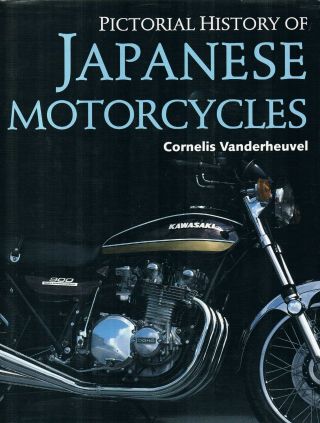 Pictorial History Of Japanese Motorcycles By Vanderheuvel; Hardback; Rare