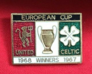 Badge Pin Enamel Lapel European Cup Winners Man Utd 1968 Celtic 1967 Rare