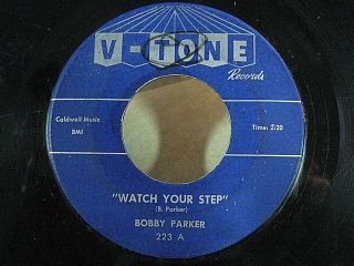 Rare R&b Soul 45 - Bobby Parker - Watch Your Step - V - Tone Label 223