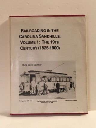Railroading Nc Sc Carolina Sandhills Vol 1 1800s Rare Photos Train Civil War