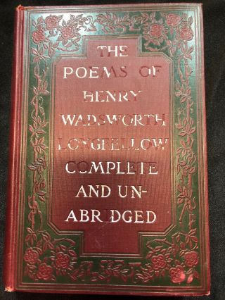 The Poems Of Henry Wadsworth Longfellow Complete And Un - Abridged – 1891 Antique